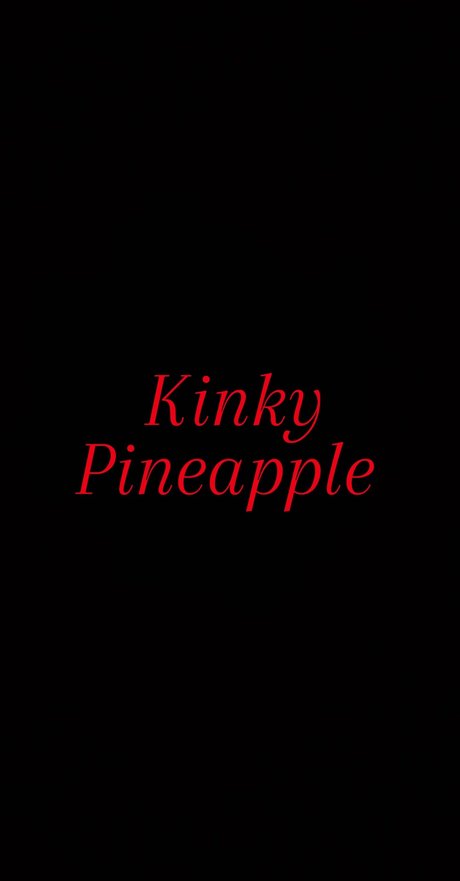 Kinkypineapplevideos